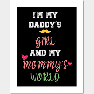 Funny Parents Day I'm My Daddy's Girl And My Mommy's World Posters and Art